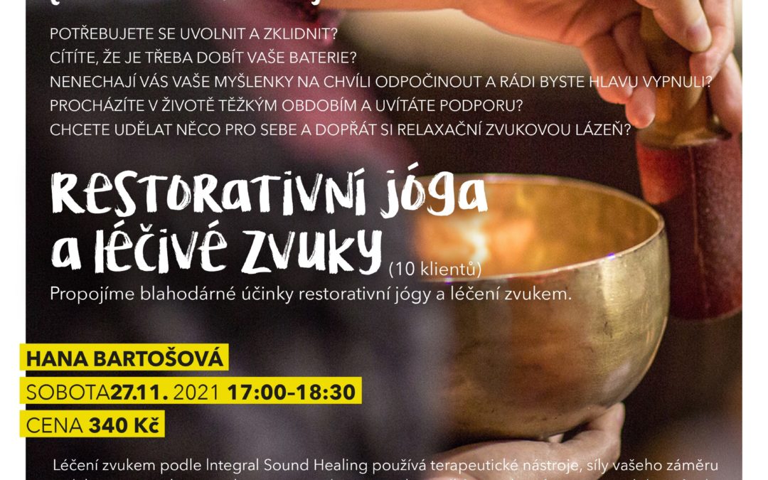 RESTORATIVNÍ JÓGA a léčivé zvuky – PŘESNUTO Z DŮVODU NEMOCI LEKTORKY na neděli 12.12.2021 18:45-20:15